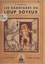 Télécharger le livre :  Les radotages du "Loup Soyeux"