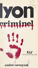 Télécharger le livre :  Lyon criminel