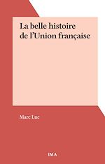 Télécharger le livre :  La belle histoire de l'Union française