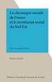 Télécharger le livre :  La chronique sociale de France et le secrétariat social du Sud-Est