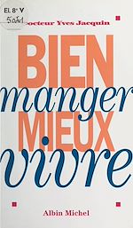Download this eBook Bien manger, mieux vivre