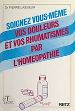 Télécharger le livre :  Soignez vous-même vos douleurs et vos rhumatismes par l'homéopathie