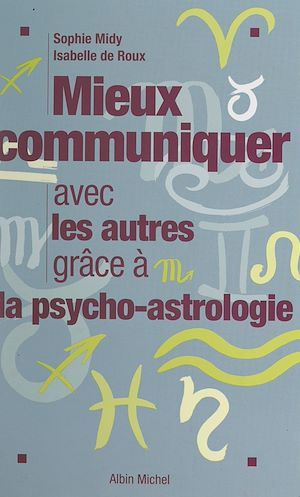 Download the eBook: Mieux communiquer avec les autres grâce à la psycho-astrologie