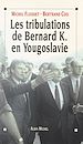 Télécharger le livre :  Les tribulations de Bernard K. en Yougoslavie