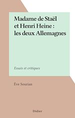 Télécharger le livre :  Madame de Staël et Henri Heine : les deux Allemagnes