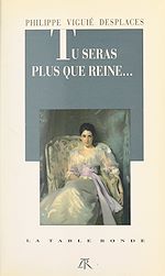 Télécharger le livre :  Tu seras plus que reine...