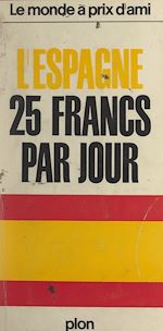 Télécharger le livre :  L'Espagne, 25 francs par jour