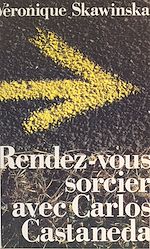 Télécharger le livre :  Rendez-vous sorcier avec Carlos Castaneda