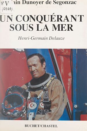 Téléchargez le livre :  Un conquérant sous la mer : Henri-Germain Delauze