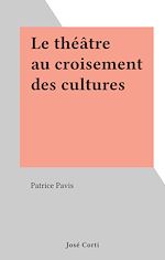 Télécharger le livre :  Le théâtre au croisement des cultures