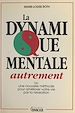 Télécharger le livre :  La dynamique mentale autrement