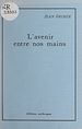 Télécharger le livre :  L'avenir entre nos mains