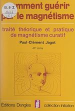 Télécharger le livre :  Initiation à l'art de guérir par le magnétisme humain