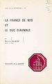Télécharger le livre :  La France de 1870 et le duc d'Aumale
