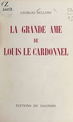 Télécharger le livre :  La grande âme de Louis Le Cardonnel