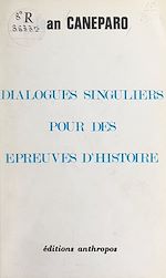Télécharger le livre :  Dialogues singuliers pour des épreuves d'histoire