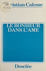Télécharger le livre :  Le bonheur dans l'âme
