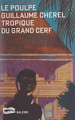 Télécharger le livre :  Tropique du grand cerf