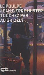 Télécharger le livre :  Touchez pas au grizzly