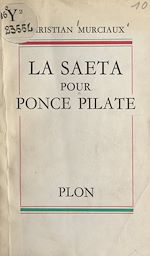 Télécharger le livre :  La saeta pour Ponce Pilate