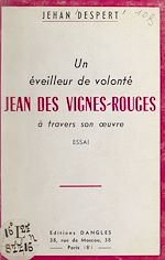 Télécharger le livre :  Un éveilleur de volonté : Jean des Vignes-Rouges à travers son œuvre