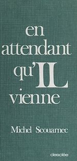 Télécharger le livre :  En attendant qu'IL vienne