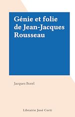 Télécharger le livre :  Génie et folie de Jean-Jacques Rousseau