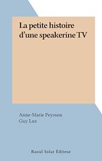 Télécharger le livre :  La petite histoire d'une speakerine TV