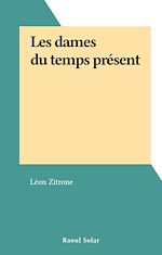 Télécharger le livre :  Les dames du temps présent
