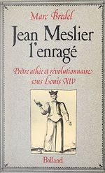 Download this eBook Jean Meslier, l'enragé
