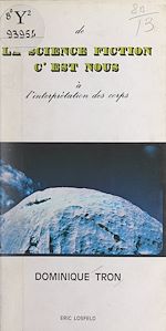 Télécharger le livre :  De La science fiction c'est nous, à l'interprétation des corps