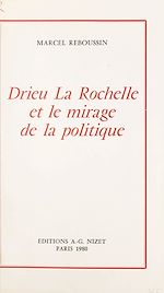 Télécharger le livre :  Drieu La Rochelle et le mirage de la politique