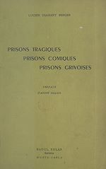 Télécharger le livre :  Prisons tragiques, prisons comiques, prisons grivoises