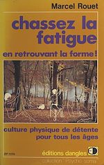Télécharger le livre :  Chassez la fatigue en retrouvant la forme !