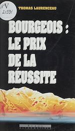 Télécharger le livre :  Bourgeois, le prix de la réussite