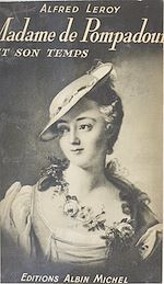 Download this eBook Madame de Pompadour et son temps