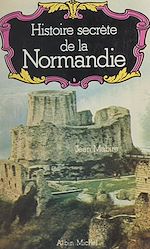 Download this eBook Histoire secrète de la Normandie