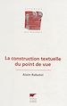 Télécharger le livre :  La Construction textuelle du point de vue