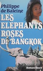 Télécharger le livre :  Les Éléphants roses de Bangkok