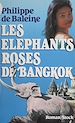 Télécharger le livre :  Les Éléphants roses de Bangkok