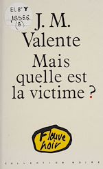 Télécharger le livre :  Mais quelle est la victime ?