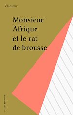 Télécharger le livre :  Monsieur Afrique et le rat de brousse