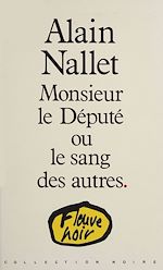 Télécharger le livre :  Monsieur le Député ou le Sang des autres