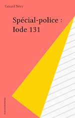 Download this eBook Spécial-police : Iode 131