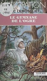 Download this eBook Le Gymnase de l'ogre