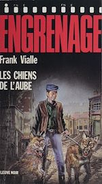 Download this eBook Engrenage : Les Chiens de l'aube