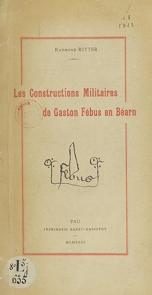 Téléchargez le livre :  Les constructions militaires de Gaston Fébus en Béarn