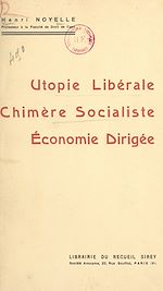 Télécharger le livre :  Utopie libérale, chimère socialiste, économie dirigée