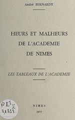Télécharger le livre :  Heurs et malheurs de l'Académie de Nîmes