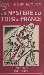 Télécharger le livre :  Le mystère du Tour de France